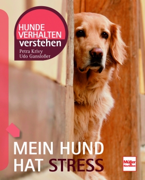 Udo Gansloßer / Petra Krivy: Mein Hund hat Stress